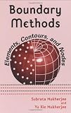 Boundary Methods: Elements, Contours, and Nodes (Dekker Mechanical Engineering)