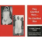 Click here to buy They Glorified Mary...We Glorified Rice: A Catholic-Lutheran Lexicon by  Janet Letnes Martin and Suzann Nelson.
