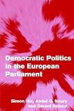 Democratic Politics in the European Parliament (Themes in European Governance)