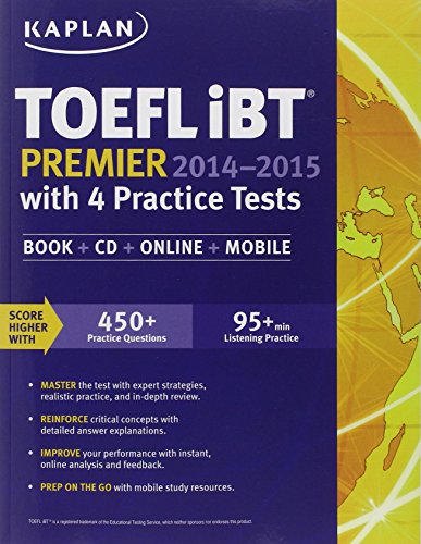 Kaplan TOEFL iBT Premier 2014-2015 with 4 Practice Tests: Book + CD + Online + Mobile (Kaplan Test Prep), by Kaplan