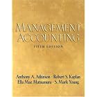 Management Accounting (5th Edition) by Anthony A. Atkinson, Robert S. Kaplan, Ella Mae Matsumura, and S. Mark Young