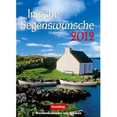 Irische Segensw�nsche 2012: Harenberg Wochenkalender mit Segensw�nschen