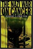 The Nazi War on Cancer