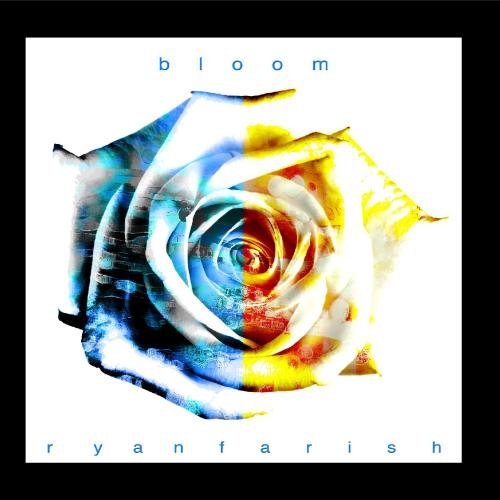 Ryan Farish - Bloom - Zortam Music