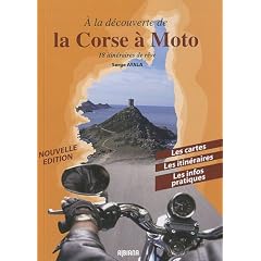 A la d�couverte de la Corse en moto : 18 itin�raires de r�ve