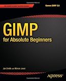 GIMP for Absolute Beginners GIMP for Absolute Beginners