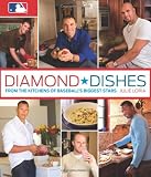 Diamond Dishes: From the Kitchens of Baseballs Biggest Stars