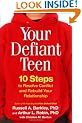 Your Defiant Teen: 10 Steps to Resolve Conflict and Rebuild Your Relationship