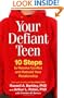 Your Defiant Teen: 10 Steps to Resolve Conflict and Rebuild Your Relationship