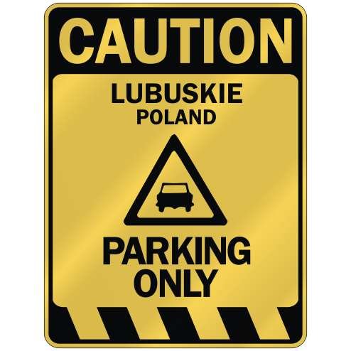  CAUTION LUBUSKIE PARKING ONLY  PARKING SIGN POLAND