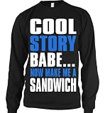 Cool Story Babe... Now Make Me A Sandwich Mens Thermal Shirt, Big and Bold Funny Statements Thermal