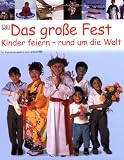 Produkt-Bild: Das gro&szlig;e Fest: Kinder feiern rund um die Welt