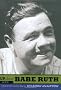 Babe Ruth: A Twentieth-century Life
