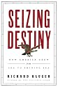 Seizing Destiny: How America Grew from Sea to Shining Sea