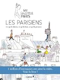 Les Parisiens : ce qu'ils disent, ce qu'ils font, ce qu'ils pensent