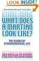 What Does a Martian Look Like?: The Science of Extraterrestrial Life