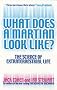 What Does a Martian Look Like?: The Science of Extraterrestrial Life