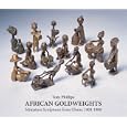 African Goldweights: Miniature Sculptures from Ghana... by Tom Phillips