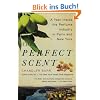The Perfect Scent: A Year Inside the Perfume Industry in Paris and New York