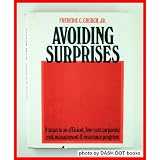 Avoiding Surprises: 8 Steps to an Efficient, Low-Cost Corporate Risk Management and Insurance Program'