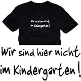 Wir sind hier nicht im Kindergarten T-SHIRT schwarz / weiss