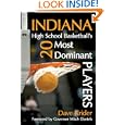 Indiana High School Basketball's 20 Most Dominant Players by Dave Krider