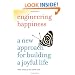 Engineering Happiness: A New Approach for Building a Joyful Life