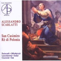 Alessandro Scarlatti San Casimiro, Re di Polonia (Ga)