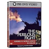 The Perilous Fight: America`s World War II in Color