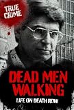 Dead Men Walking: Life on Death Row (True Crime)