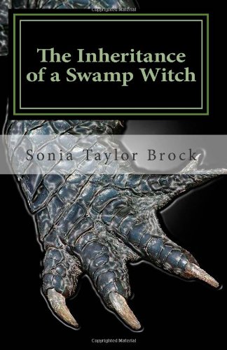 Book: The Inheritance of a Swamp Witch - The Swamp Witch Series by Sonia Taylor Brock