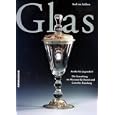 Glas - Antike bis Jugendstil: Die Sammlung im Museum fuer Kunst und Gewerbe Hamburg by Axel Von Saldern