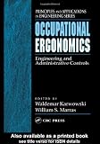 Occupational Ergonomics: Engineering and Administrative Controls (Principles and Applications in Engineering)
