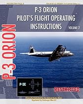 P-3 Orion Pilot's flight Operating Instructions Vol. 2 P-3 Orion Pilot's flight Operating Instructions Vol. 2
