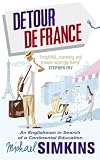 Detour De France: An Englishman in Search of a Continental Education