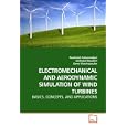 ELECTROMECHANICAL AND AERODYNAMIC SIMULATION OF WIND TURBINES: BASICS, CONCEPTS, AND APPLICATIONS by Roohollah Fadaeinedjad