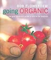 Going Organic: The Good Gardener's Guide to Getting It Right