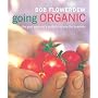 Going Organic: The Good Gardener's Guide to Getting It Right