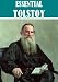 The Essential Leo Tolstoy Collection (37 works)