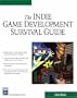 Indie Game Development Survival Guide (Charles River Media Game Development)