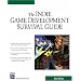 The Indie Game Development Survival Guide (Charles River Media Game Development)