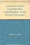 Land and water invertebrates : identification in the school grounds