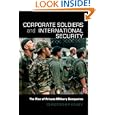 Corporate Soldiers and International Security: The Rise of Private Military Companies (Contemporary Security Studies) by Christop Kinsey