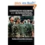 Corporate Soldiers and International Security: The Rise of Private Military Companies (Contemporary Security Studies)