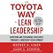 The Toyota Way to Lean Leadership: Achieving and Sustaining Excellence Through Leadership Development