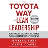 The Toyota Way to Lean Leadership: Achieving and Sustaining Excellence Through Leadership Development