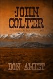 John Colter: The Legend of the First Mountain Man