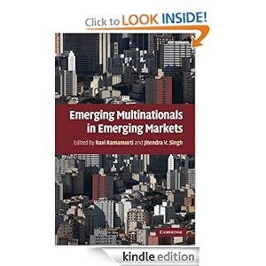 Emerging Multinationals in Emerging Markets Jitendra V. Singh, Ravi Ramamurti