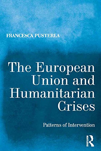 The European Union and Humanitarian Crises: Patterns of Intervention