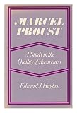 Marcel Proust : a study in the quality of awareness